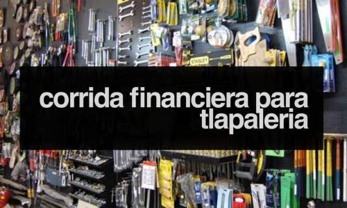 Corrida Financiera para Tlapalería