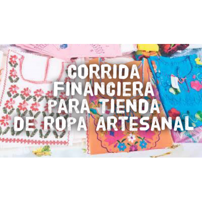 Corrida Financiera para Tienda de Ropa Artesanal