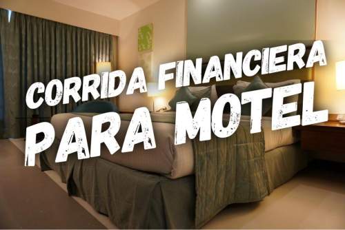 Corrida Financiera para Motel