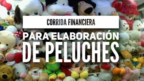 Corrida Financiera para Elaboración de Peluches