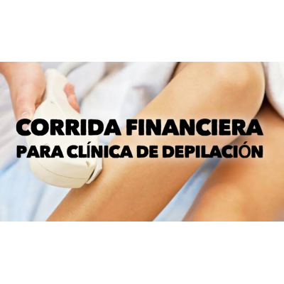 Corrida Financiera para Clinica de Depilacion