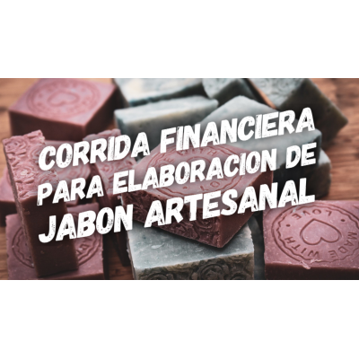 Corrida Financiera para Elaboración de Jabón Artesanal