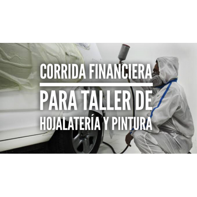 Corrida Financiera para Taller de Hojalatería y Pintura