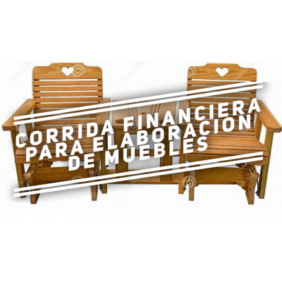 Corrida Financiera para Elaboración de Muebles