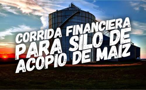 Corrida Financiera para Silo de Acopio de Maíz