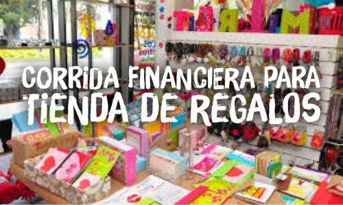 Corrida Financiera para Tienda de Regalos