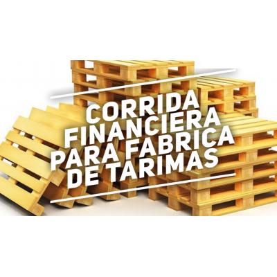 Corrida Financiera para Fabrica de Tarimas