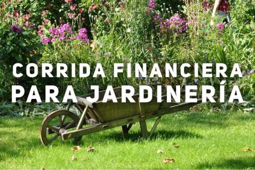 Corrida Financiera para Jardinería