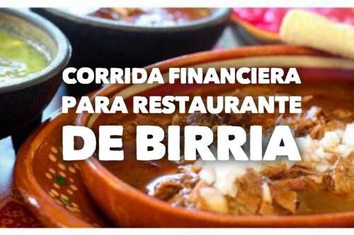 Corrida Financiera para Restaurante de Birria