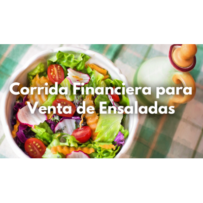 Corrida Financiera para Venta de Ensaladas