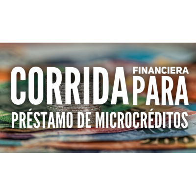 Corrida Financiera para Préstamo de Microcréditos