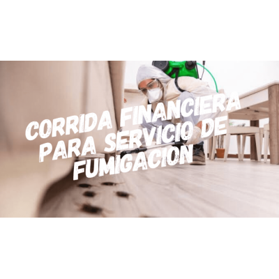 Corrida Financiera para Servicio de Fumigación